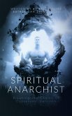 Spiritual Anarchist (eBook, ePUB) Spiritual Anarchist (eBook, ePUB)