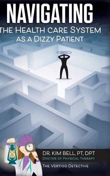 Navigating the Health Care System as a Dizzy Patient Navigating the Health Care System as a Dizzy Patient