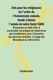 Avis pour les religieuses de l'ordre de l'Annonciade celeste, fondé à Genes l'année de notre Salut 1604; R'imprimés en ladite Ville, & accomodés à la pratique de l'observance des Constitutions; pour l'instruction des exercices spirituels, à l'usage des Mo