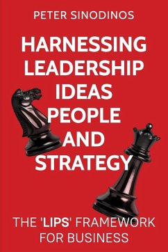 Harnessing Leadership, Ideas, People and Strategy Harnessing Leadership, Ideas, People and Strategy
