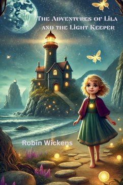 The Adventures of Lila and the Light Keeper - Wickens, Robin