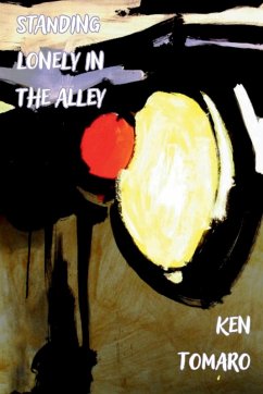 Standing Lonely in the Alley - Tomaro, Ken