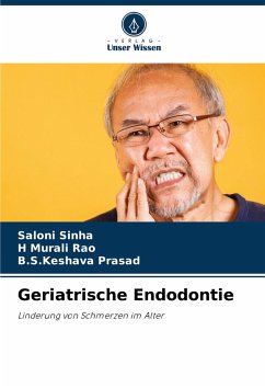 Geriatrische Endodontie - Sinha, Saloni;Rao, H Murali;Prasad, B.S.Keshava