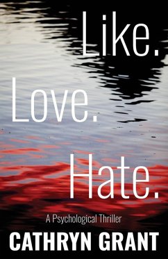 Cover Like. Love. Hate. (A Psychological Thriller)