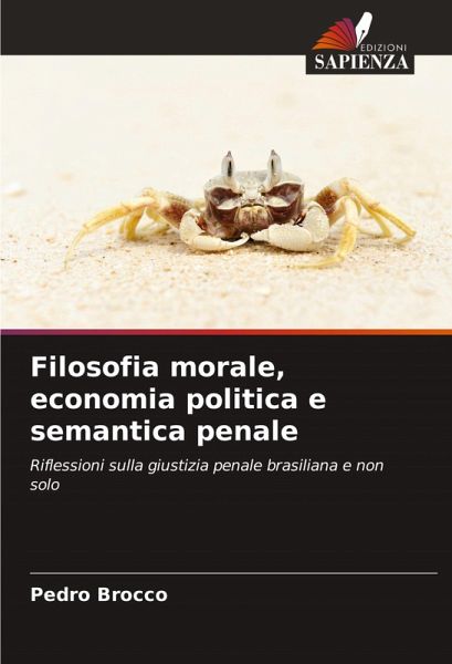 Filosofia morale, economia politica e semantica penale Filosofia morale, economia politica e semantica penale