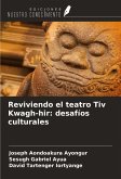Reviviendo el teatro Tiv Kwagh-hir: desafíos culturales Reviviendo el teatro Tiv Kwagh-hir: desafíos culturales