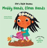 Life's Little Lessons: Muddy Hands, Clean Hands Life's Little Lessons: Muddy Hands, Clean Hands