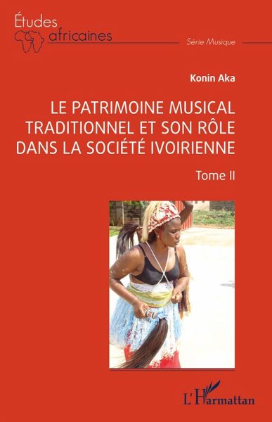 Le patrimoine musical traditionnel et son rôle dans la société ivoirienne Le patrimoine musical traditionnel et son rôle dans la société ivoirienne