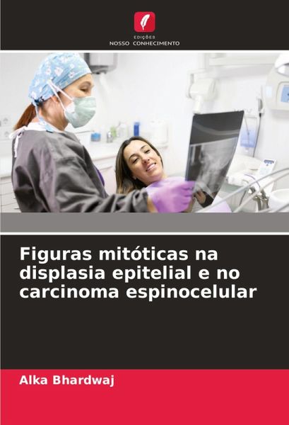 Figuras mitóticas na displasia epitelial e no carcinoma espinocelular