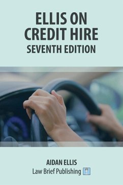 Ellis on Credit Hire - Seventh Edition - Ellis, Aidan