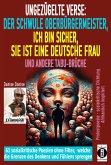 Ungezügelte Verse: der schwule Oberbürgermeister, Ich bin sicher, sie ist eine deutsche Frau, und andere Tabu-Brüche (eBook, ePUB)