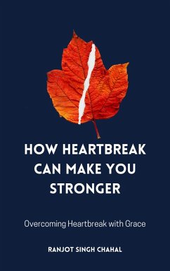 Cover How Heartbreak Can Make You Stronger (eBook, ePUB)