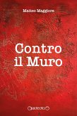 Contro il muro (eBook, ePUB)