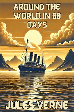 Around The World In 80 Days(Illustrated) (eBook, ePUB) - Verne, Jules