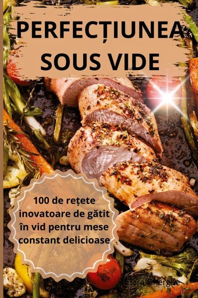 PERFEC¿IUNEA SOUS VIDE PERFEC¿IUNEA SOUS VIDE