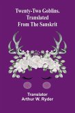 Twenty-Two Goblins. Translated from the Sanskrit