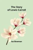The Story of Lewis Carroll The Story of Lewis Carroll