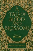 A Tale of Blood and Blossoms, Vol I