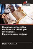 Biomarcatori renali a confronto e utilità per monitorare l'immunosoppressione Biomarcatori renali a confronto e utilità per monitorare l'immunosoppressione