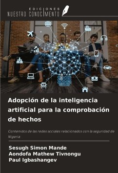 Adopción de la inteligencia artificial para la comprobación de hechos - Mande, Sesugh Simon; Tivnongu, Aondofa Mathew; Igbashangev, Paul