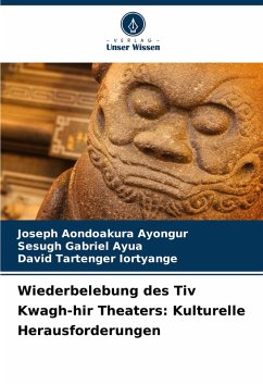 Cover Wiederbelebung des Tiv Kwagh-hir Theaters: Kulturelle Herausforderungen