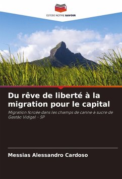 Du rêve de liberté à la migration pour le capital - Cardoso, Messias Alessandro