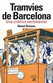 Tramvies de Barcelona. Una crònica sentimental Tramvies de Barcelona. Una crònica sentimental