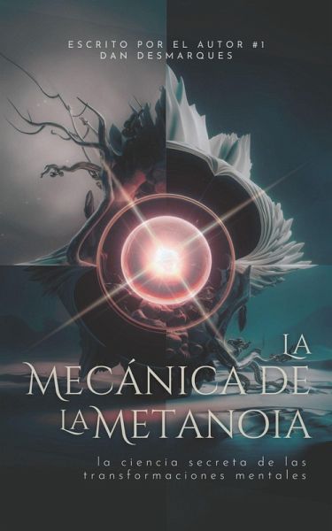 La Mecánica de la Metanoia (eBook, ePUB) La Mecánica de la Metanoia (eBook, ePUB)