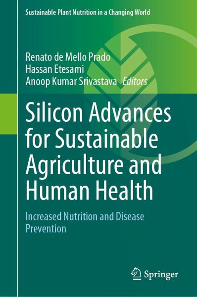Silicon Advances for Sustainable Agriculture and Human Health (eBook, PDF) Silicon Advances for Sustainable Agriculture and Human Health (eBook, PDF)
