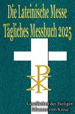 Die Lateinische Messe Tägliches Messbuch 2025 (eBook, ePUB)