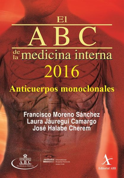 El ABC de la Medicina Interna 2016. Anticuerpos monoclonales (eBook, PDF) El ABC de la Medicina Interna 2016. Anticuerpos monoclonales (eBook, PDF)