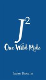 J2 One Wild Ride J2 One Wild Ride