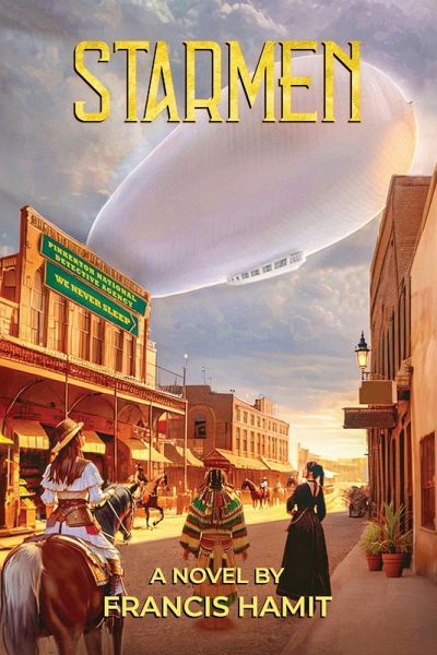 STARMEN A Novel by Francis Hamit STARMEN A Novel by Francis Hamit