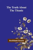 The Truth about the Titanic The Truth about the Titanic