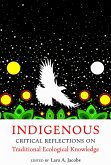 Indigenous Critical Reflections on Traditional Ecological Knowledge Indigenous Critical Reflections on Traditional Ecological Knowledge