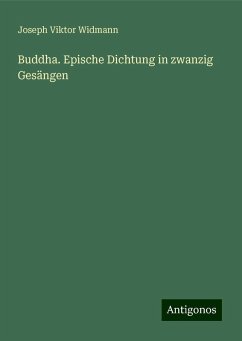 Buddha. Epische Dichtung in zwanzig Gesängen - Widmann, Joseph Viktor