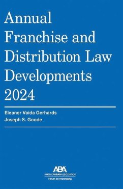 Annual Franchise and Distribution Law Developments 2024 - Gerhards, Eleanor Vaida; Goode, Joseph S