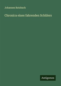 Chronica eines fahrenden Schülers - Butzbach, Johannes