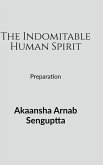 The Indomitable Human Spirit The Indomitable Human Spirit
