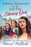 A Better Tomorrow for the East End Library Girls A Better Tomorrow for the East End Library Girls