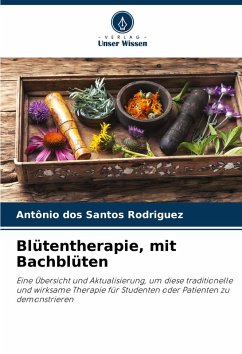 Blütentherapie, mit Bachblüten - dos Santos Rodriguez, Antonio