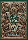 Just So Stories (Collector's Edition) (Illustrated) (Laminated Hardback with Jacket) Just So Stories (Collector's Edition) (Illustrated) (Laminated Hardback with Jacket)