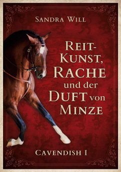 Reitkunst, Rache und der Duft von Minze (eBook, ePUB) Reitkunst, Rache und der Duft von Minze (eBook, ePUB)