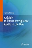 A Guide to Pharmacovigilance Audits in the USA (eBook, PDF) A Guide to Pharmacovigilance Audits in the USA (eBook, PDF)