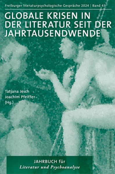 Globale Krisen in der Literatur seit der Jahrhundertwende (eBook, PDF) Globale Krisen in der Literatur seit der Jahrhundertwende (eBook, PDF)