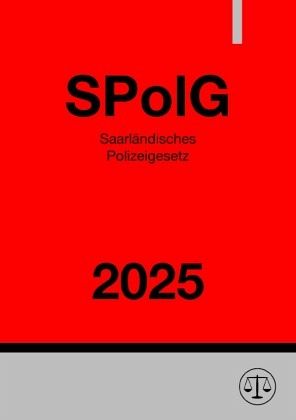 Saarländisches Polizeigesetz - SPolG 2025 Saarländisches Polizeigesetz - SPolG 2025