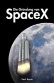 Die Gründung von SpaceX Die Gründung von SpaceX