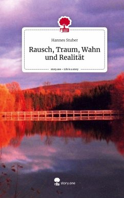 Cover Rausch, Traum, Wahn und Realität. Life is a Story - story.one