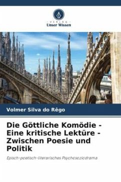 Die Göttliche Komödie - Eine kritische Lektüre - Zwischen Poesie und Politik - Silva do Rêgo, Volmer