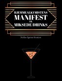 Hjemmealkymistens manifest til miksede drinks